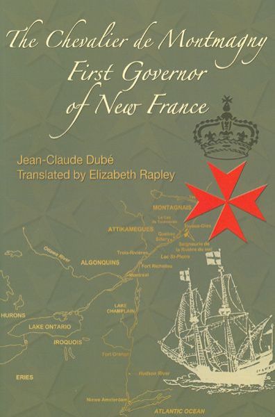 Cover for Jean-Claude Dube · The Chevalier de Montmagny: First Governor of New France - French America Series (Innbunden bok) (2005)