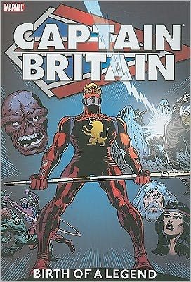 Cover for Marvel Comics · Captain Britain Vol.1: Birth Of A Legend (Hardcover Book) (2011)