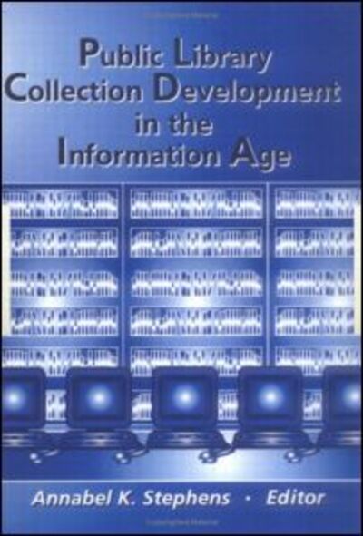 Cover for Annabel Stephens · Public Library Collection Development in the Information Age (Hardcover Book) (1998)