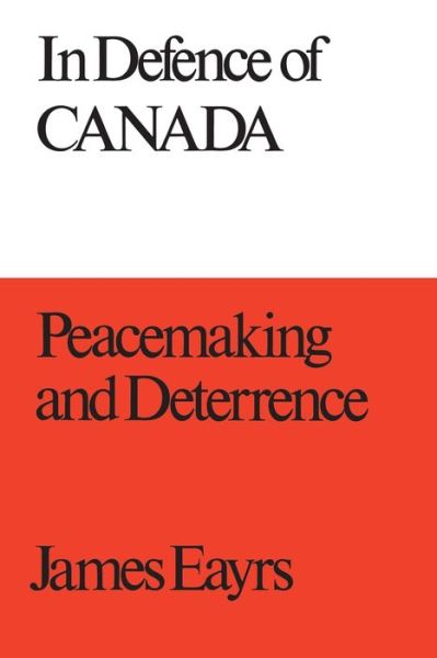 Cover for James Eayrs · In Defence of Canada (Hardcover Book) (1972)