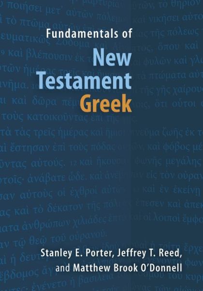Fundamentals of New Testament Greek - Stanley E Porter - Books - William B Eerdmans Publishing Co - 9780802878281 - December 12, 2019