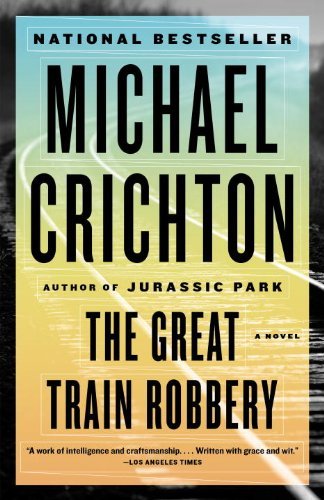 The Great Train Robbery (First Vintage Books) - Michael Crichton - Bøker - Vintage - 9780804171281 - 11. mars 2014