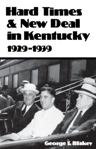 Hard Times and New Deal in Kentucky: 1929-1939 - George T. Blakey - Books - The University Press of Kentucky - 9780813151281 - July 15, 2014