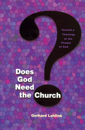 Cover for Gerhard Lohfink · Does God Need the Church?: Toward a Theology of the People of God (Michael Glazier Books) (Pocketbok) (1999)