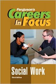 Cover for Ferguson Publishing · CAREERS IN FOCUS: SOCIAL WORK, 3RD EDITION - Careers in Focus (Hardcover Book) (2011)