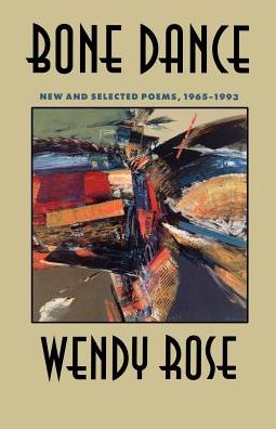 Cover for Wendy Rose · Bone Dance: New and Selected Poems 1965-1993 (Paperback Book) (1994)