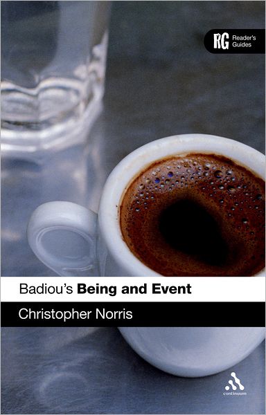 Cover for Norris, Professor Christopher (University of Cardiff, UK) · Badiou's 'Being and Event': A Reader's Guide - Reader's Guides (Hardcover Book) (2009)