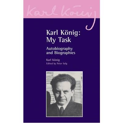 Cover for Karl Koenig · Karl Koenig: My Task: Autobiography and Biographies - Karl Koenig Archive (Paperback Book) (2008)