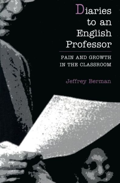 Cover for Jeffrey Berman · Diaries to an English Professor: Pain and Growth in the Classroom (Paperback Book) [New Ed. edition] (1995)