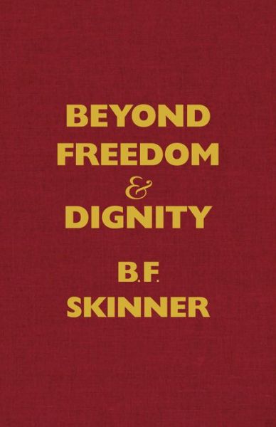 Beyond Freedom and Dignity - Hackett Classics - B. F. Skinner - Books - Hackett Publishing Co, Inc - 9780872206281 - March 15, 2002