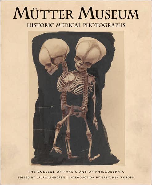 Mtter Museum Historic Medical Photographs - College of Physicians of Philadelphia - Kirjat - Blast Books,U.S. - 9780922233281 - torstai 10. tammikuuta 2008