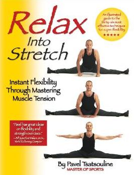 Cover for Pavel Tsatsouline · Relax into Stretch: Instant Flexibility Through Mastering Muscle Tension (Paperback Book) [New edition] (2010)