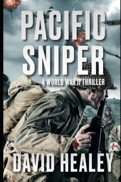 Cover for David Healey · Pacific Sniper: A World War II Thriller - Pacific Sniper (Paperback Book) (2021)