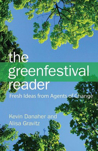 Cover for Kevin Danaher · Green Festival Reader: Fresh Ideas from Agents of Change (Paperback Book) (2008)