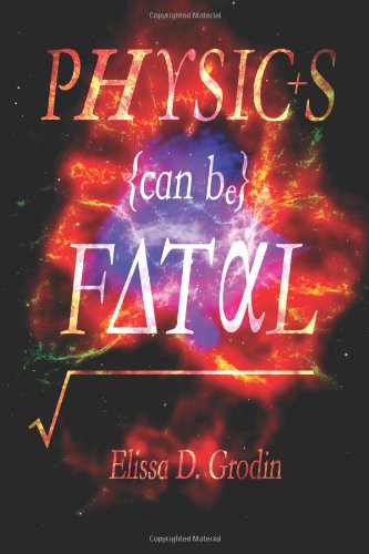 Physics Can Be Fatal - Elissa D Grodin - Books - Cozy Cat Press - 9780984840281 - July 30, 2012