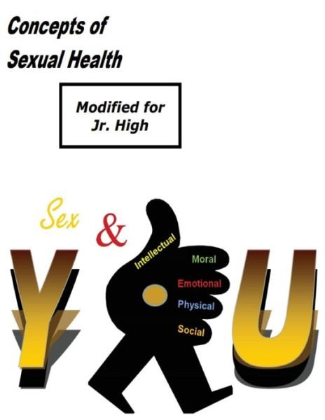 Cover for Concepts of Truth · Concepts of Sexual Health Sex &amp; You! (Modified for Jr. High) (Paperback Book) (2019)