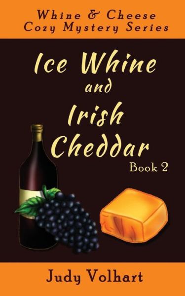 Ice Whine and Irish Cheddar - Judy Volhart - Books - Open Books Publishing (UK) - 9780997806281 - March 20, 2017