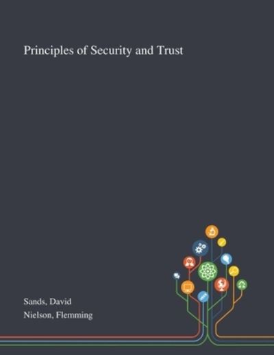 Principles of Security and Trust - David Sands - Books - Saint Philip Street Press - 9781013271281 - October 8, 2020