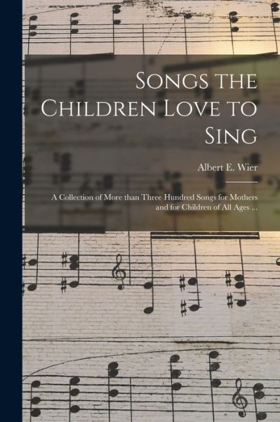 Cover for LLC Creative Media Partners · Songs the Children Love to Sing (Paperback Book) (2021)