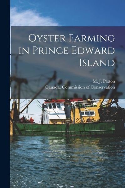 Cover for M J (Milton John) B 1885 Patton · Oyster Farming in Prince Edward Island [microform] (Pocketbok) (2021)