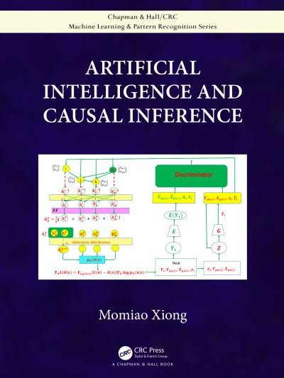 Cover for Xiong, Momiao (University of Texas School of Public Health, USA) · Artificial Intelligence and Causal Inference - Chapman &amp; Hall / CRC Machine Learning &amp; Pattern Recognition (Paperback Book) (2024)