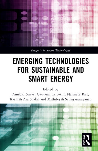 Cover for Anirbid Sircar · Emerging Technologies for Sustainable and Smart Energy - Prospects in Smart Technologies (Hardcover Book) (2022)