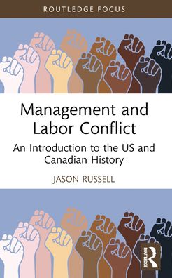 Cover for Jason Russell · Management and Labor Conflict: An Introduction to the US and Canadian History - Routledge Focus on Business and Management (Paperback Book) (2024)