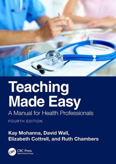 Cover for Mohanna, Kay (Three Counties Medical School) · Teaching Made Easy: A Manual for Health Professionals (Hardcover Book) (2023)