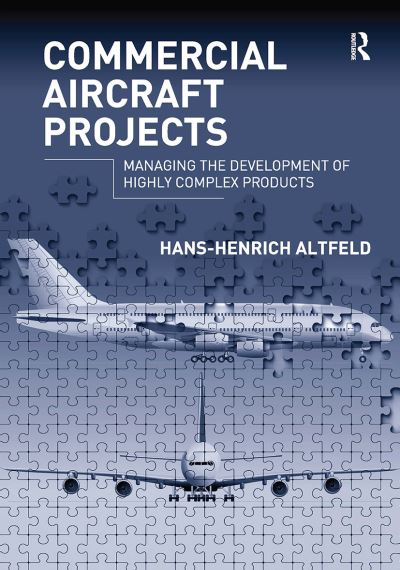 Cover for Hans-Henrich Altfeld · Commercial Aircraft Projects: Managing the Development of Highly Complex Products (Paperback Book) (2024)