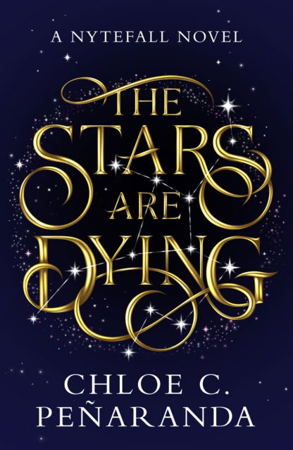 Cover for Chloe C. Penaranda · The Stars are Dying: The epic dark romantasy with star-crossed lovers and deadly trials - as seen on TikTok! (Gebundenes Buch) (2024)