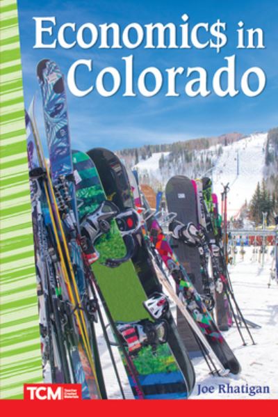 Economics in Colorado - Joe Rhatigan - Książki - Teacher Created Materials - 9781087630281 - 1 czerwca 2021