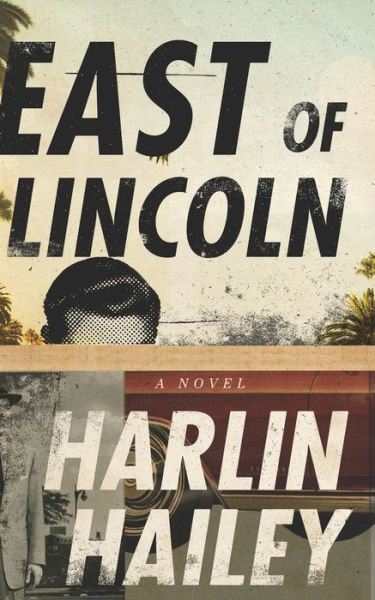 Harlin Hailey · East of Lincoln (Paperback Book) (2019)