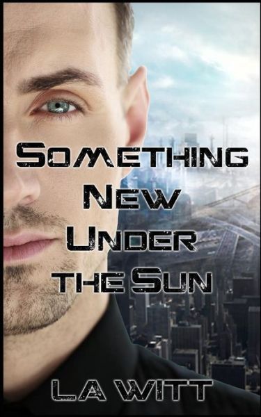 Cover for L.A. Witt · Something New Under the Sun (Paperback Book) (2019)