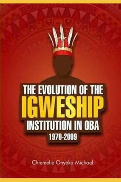 Cover for Onyeka Michael Chiemelie · The Evolution of the Igweship. (Pocketbok) (2019)