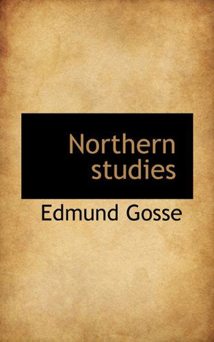 Northern Studies - Edmund Gosse - Books - BiblioLife - 9781115621281 - December 16, 2009