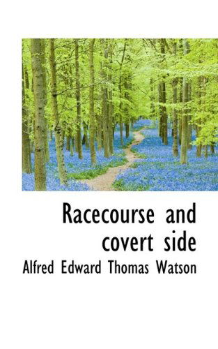 Cover for Alfred Edward Thomas Watson · Racecourse and Covert Side (Paperback Book) (2009)