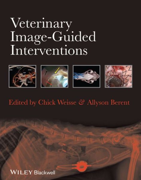 Cover for C Weisse · Veterinary Image-Guided Interventions (Innbunden bok) (2015)