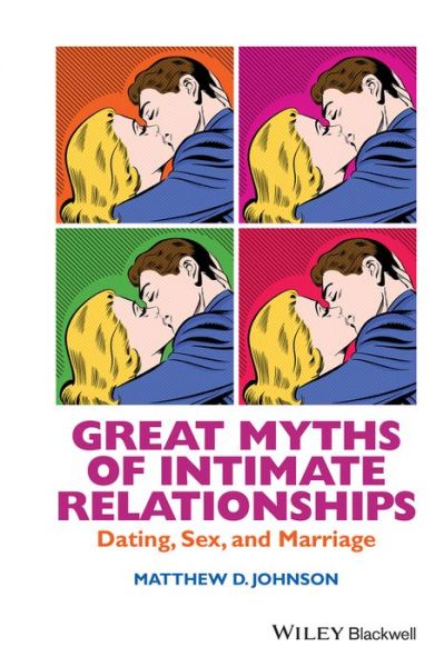 Cover for Matthew D. Johnson · Great Myths of Intimate Relationships: Dating, Sex, and Marriage - Great Myths of Psychology (Hardcover Book) (2016)