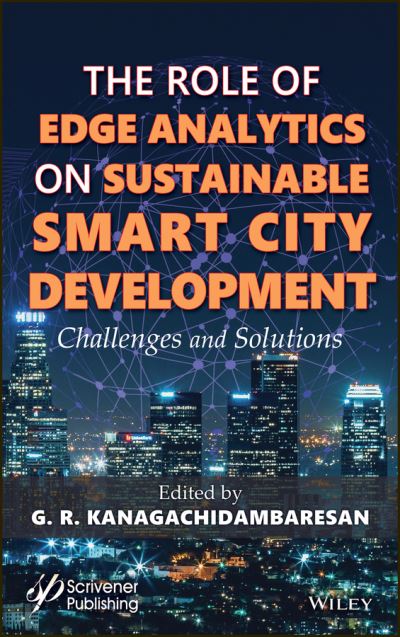 Cover for GR Kanagachidambar · Role of Edge Analytics in Sustainable Smart City Development: Challenges and Solutions (Inbunden Bok) (2020)