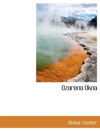 Cover for Otokar Fischer · Ozarena Okna (Paperback Bog) [Czech edition] (2010)