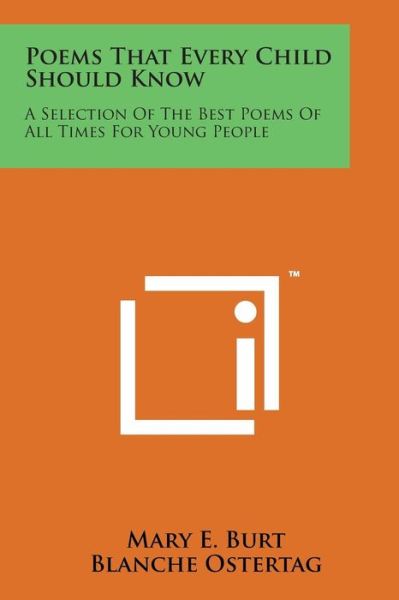 Poems That Every Child Should Know: a Selection of the Best Poems of All Times for Young People - Mary E Burt - Books - Literary Licensing, LLC - 9781169970281 - August 7, 2014