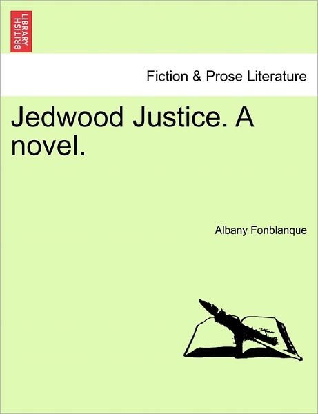 Cover for Fonblanque, Albany De Grenier, Jr. · Jedwood Justice. a Novel. (Paperback Bog) (2011)