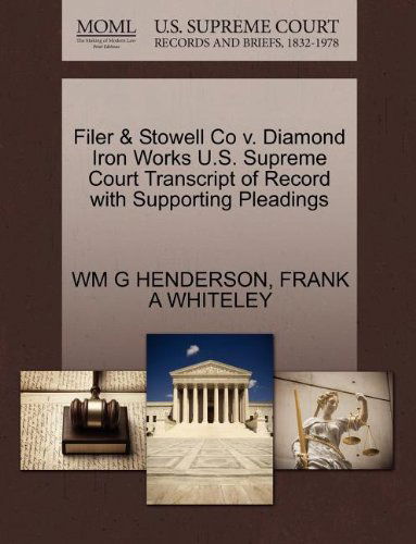 Cover for Frank a Whiteley · Filer &amp; Stowell Co V. Diamond Iron Works U.s. Supreme Court Transcript of Record with Supporting Pleadings (Paperback Book) (2011)
