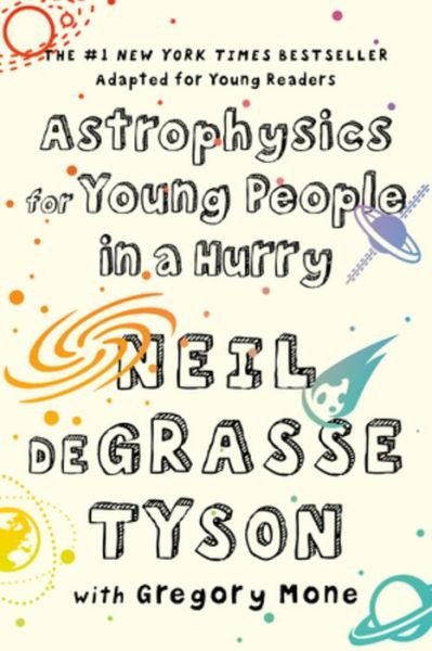 Astrophysics for Young People in a Hurry - Degrasse Tyson, Neil (American Museum of Natural History) - Books - WW Norton & Co - 9781324003281 - March 22, 2019