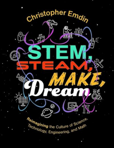 Cover for Christopher Emdin · Stem, Steam, Make, Dream (Book) (2021)