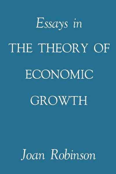 Essays in the Theory of Economic Growth - Joan Robinson - Bøger - Palgrave Macmillan - 9781349006281 - 1962