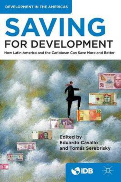 Cover for Inter-American Development Bank · Saving for Development: How Latin America and the Caribbean Can Save More and Better (Paperback Bog) [1st ed. 2016 edition] (2016)