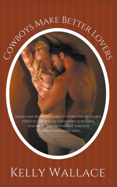 Kelly Wallace · Cowboys Make Better Lovers (Paperback Book) (2015)