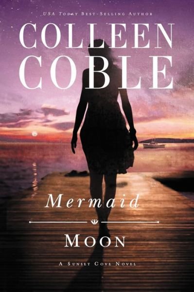 Cover for Colleen Coble · Mermaid Moon - A Sunset Cove Novel (Paperback Bog) (2016)
