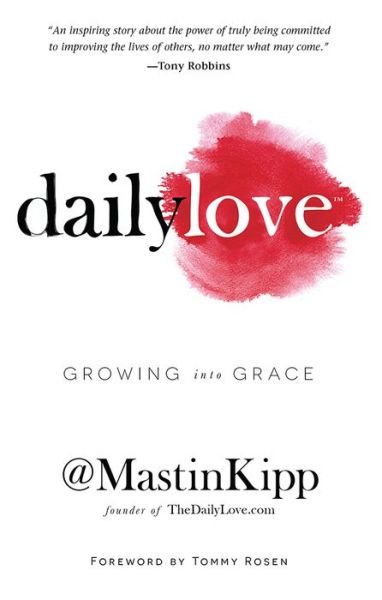 Daily Love: Growing into Grace - Mastin Kipp - Książki - Hay House - 9781401942281 - 9 września 2015